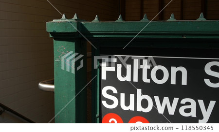 New York subway sign, Fulton underground metro station. Metropolitan entrance, public transport exit New York subway sign, Fulton underground metro station. Metropolitan entrance, public transport exit 118550345