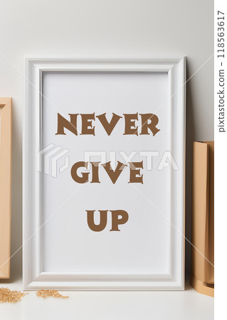 Inspirational Motivational Quote in White Frame - Never Give Up 118563617