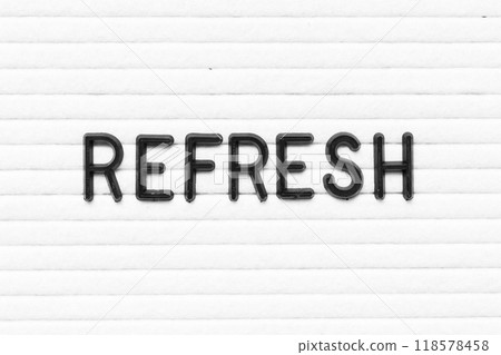 Black letter in word refresh on white felt board background Black letter in word refresh on white felt board background 118578458
