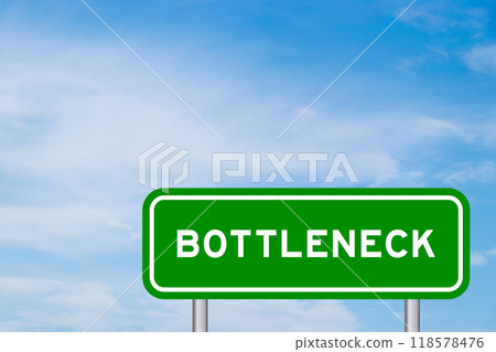 Green color transportation sign with word bottleneck on blue sky with white cloud background Green color transportation sign with word bottleneck on blue sky with white cloud background 118578476