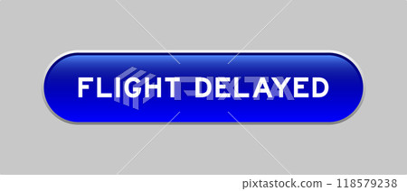 Blue color capsule shape button with word flight delayed on gray background 118579238