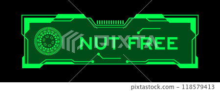 Green color of futuristic hud banner that have word nut free on user interface screen on black background Green color of futuristic hud banner that have word nut free on user interface screen on black background 118579413