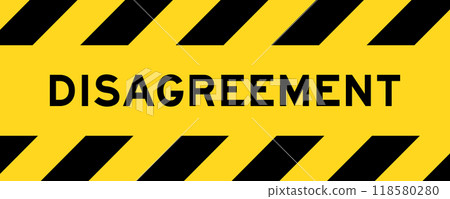 Yellow and black color with line striped label banner with word disagreement 118580280