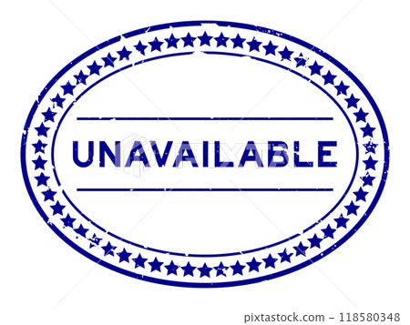 Grunge blue unavailable word oval rubber seal stamp on white background Grunge blue unavailable word oval rubber seal stamp on white background 118580348