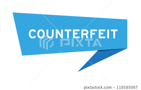 Blue color speech banner with word counterfeit on white background Blue color speech banner with word counterfeit on white background 118585007