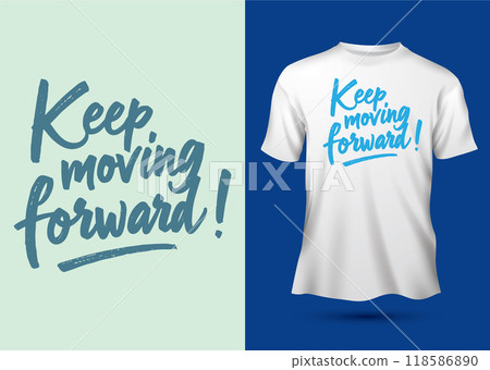 Keep moving forward slogan  hand-drawn chalkboard lettering  typography motivational quotes t-shirt design 118586890