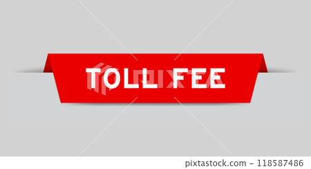 Red color inserted label with word toll fee on gray background Red color inserted label with word toll fee on gray background 118587486