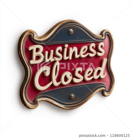 Ornate Business Closed Sign with Distressed Texture and Powerful Message Ornate Business Closed Sign with Distressed Texture and Powerful Message 118608125
