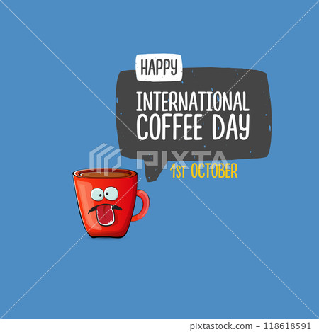 International coffee day cute illustration with happy red coffee cup character and greeting text isolated on blue background. World Coffee day cartoon poster, print, label sticker, funny banner International coffee day cute illustration with happy red coffee cup character and greeting text isolated on blue background. World Coffee day cartoon poster, print, label sticker, funny banner 118618591