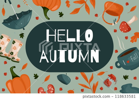 Vector illustration with the inscription hello autumn on the background of autumn elements, boots, mushrooms, autumn clothes, pumpkins and more. Illustration for postcards, banners, and more Vector illustration with the inscription hello autumn on the background of autumn elements, boots, mushrooms, autumn clothes, pumpkins and more. Illustration for postcards, banners, and more 118633581