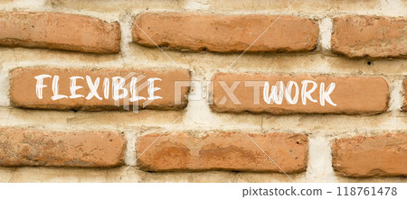 Flexible work symbol. Concept words Flexible work on beautiful brick wall. Beautiful red brown brick wall background. Business Flexible work concept. Copy space. Flexible work symbol. Concept words Flexible work on beautiful brick wall. Beautiful red brown brick wall background. Business Flexible work concept. Copy space. 118761478