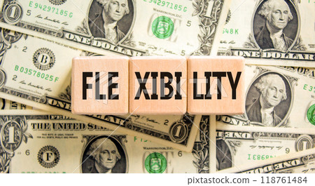 Flexibility symbol. Concept word Flexibility on beautiful wooden blocks. Dollar bills. Beautiful background from dollar bills. Business flexibility concept. Copy space. Flexibility symbol. Concept word Flexibility on beautiful wooden blocks. Dollar bills. Beautiful background from dollar bills. Business flexibility concept. Copy space. 118761484