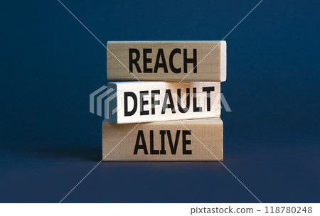 Reach default alive symbol. Concept words Reach default alive on wooden blocks on a beautiful grey table grey background. Business, finacial and reach default alive concept. Copy space. 118780248