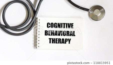 Stescoscope with COGNITIVE BEHAVIORAL THERAPY notepad on white background. Stescoscope with COGNITIVE BEHAVIORAL THERAPY notepad on white background. 118813951