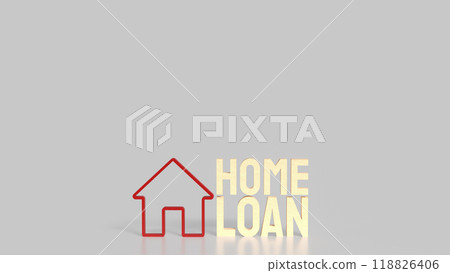 The house icons and text Home loan for real estate or property concept 3d rendering. 118826406