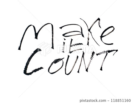 Inspirational handwritten typography: make it count message for motivation 118851160