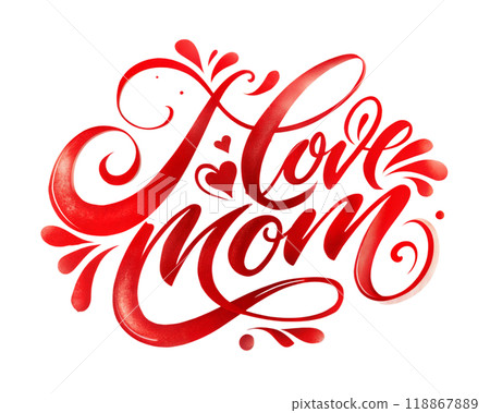 I love Mom - hand drawn quote, isolated on white background. Handwritten Mother's Day phrase, greeting card design 118867889