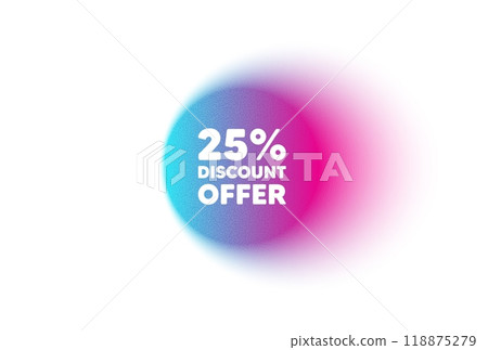Color neon gradient circle banner. 25 percent discount. Sale offer price sign. Special offer symbol. Discount blur message. Grain noise texture color gradation. Gradient blur text balloon. Vector 118875279