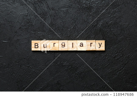burglary word written on wood block. burglary text on table, concept burglary word written on wood block. burglary text on table, concept 118947686