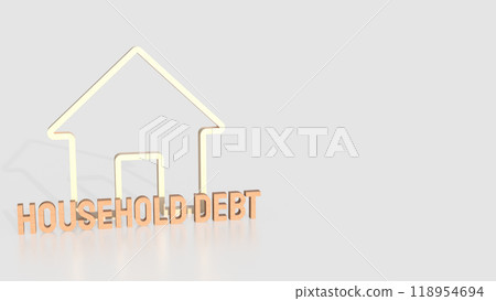 The house icons and text Household debt for real estate or property concept 3d rendering. The house icons and text Household debt for real estate or property concept 3d rendering. 118954694