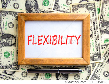 Flexibility symbol. Concept word Flexibility on beautiful wooden picture frame. Beautiful dollar bills background. Dollar bills. Business flexibility concept. Copy space. 119035032