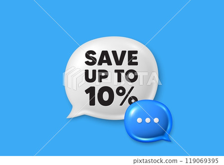 Save up to 10 percent. Text box speech bubble 3d icons. Discount Sale offer price sign. Special offer symbol. Discount chat offer. Speech bubble banner. Text box balloon. Vector 119069395