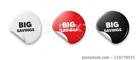 Big savings tag. Price tag sticker with offer message. Special offer price sign. Advertising discounts symbol. Sticker tag banners. Discount label badge. Vector 119179555