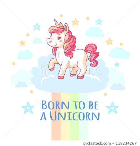 A whimsical unicorn stands on a fluffy cloud surrounded by stars and a rainbow. The playful design features the phrase born to be a unicorn perfect for childrens art A whimsical unicorn stands on a fluffy cloud surrounded by stars and a rainbow. The playful design features the phrase born to be a unicorn perfect for childrens art 119234267