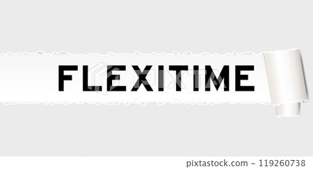 Ripped gray paper background that have word flexitime under torn part Ripped gray paper background that have word flexitime under torn part 119260738