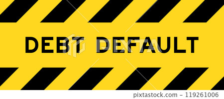 Yellow and black color with line striped label banner with word debt default Yellow and black color with line striped label banner with word debt default 119261006