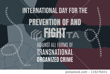 International Day for the Prevention of and Fight against All Forms of Transnational Organized Crime International Day for the Prevention of and Fight against All Forms of Transnational Organized Crime 119276031