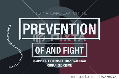 International Day for the Prevention of and Fight against All Forms of Transnational Organized Crime International Day for the Prevention of and Fight against All Forms of Transnational Organized Crime 119276032
