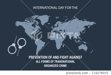 International Day for the Prevention of and Fight against All Forms of Transnational Organized Crime International Day for the Prevention of and Fight against All Forms of Transnational Organized Crime 119276035