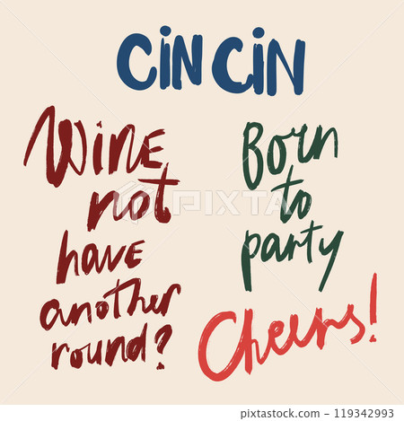 Vector poster with hand-letter motivation phrase Cheers, CinCin, Wine not. Lettering isolated on beige background. Illustration for design, print, fabric or background. Vector poster with hand-letter motivation phrase Cheers, CinCin, Wine not. Lettering isolated on beige background. Illustration for design, print, fabric or background. 119342993
