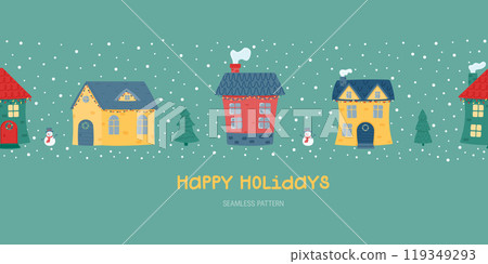 Happy holidays. Seamless horizontal pattern. Cute winter houses. Decorated houses on the background of falling snow, fir trees and a snowman. Vector illustration in a flat style. Happy holidays. Seamless horizontal pattern. Cute winter houses. Decorated houses on the background of falling snow, fir trees and a snowman. Vector illustration in a flat style. 119349293