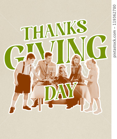 Poster. Contemporary art collage. Cheerful family scene centered around Thanksgiving dinner with retro aesthetics and earthy tones. Poster. Contemporary art collage. Cheerful family scene centered around Thanksgiving dinner with retro aesthetics and earthy tones. 119362780