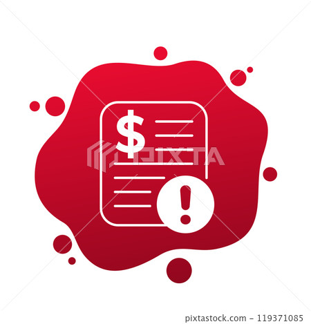 Invoice payment error, unpaid bill vector icon 119371085