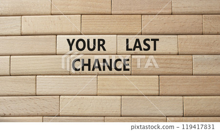 Your last Chance symbol. Concept words Your last Chance on wooden blocks. Beautiful wooden background. Business and Your last Chance concept. Copy space. Your last Chance symbol. Concept words Your last Chance on wooden blocks. Beautiful wooden background. Business and Your last Chance concept. Copy space. 119417831