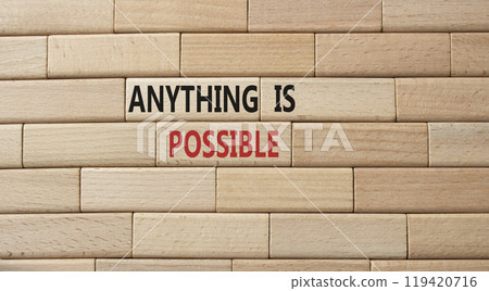 Anything is Possible symbol. Wooden blocks with words Anything is Possible. Beautiful wooden background. Business and Anything is Possible concept. Copy space. 119420716