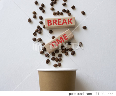 Break Time symbol. Concept word Break Time on wooden blocks. Beautiful white background with coffee cup. Business and Break Time concept. Copy space Break Time symbol. Concept word Break Time on wooden blocks. Beautiful white background with coffee cup. Business and Break Time concept. Copy space 119420872