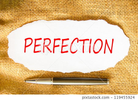 Perfection symbol. Concept word Perfection on beautiful white paper. Beautiful canvas background. Beautiful black pen. Business perfection concept. Copy space. Perfection symbol. Concept word Perfection on beautiful white paper. Beautiful canvas background. Beautiful black pen. Business perfection concept. Copy space. 119455924