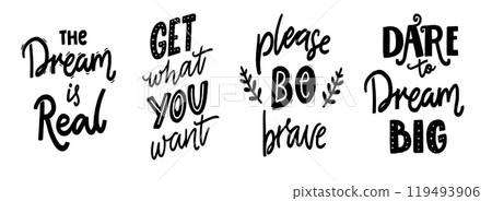 Inspirational quotes, motivational sayings for posters, apparel and print design. Dream big, be brave, the dream is real. Hand lettering typography Inspirational quotes, motivational sayings for posters, apparel and print design. Dream big, be brave, the dream is real. Hand lettering typography 119493906