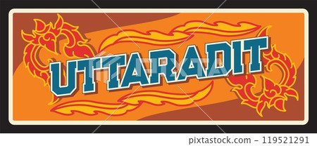 Uttaradi Thani province of Thailand vector travel plate. Vector provincial seal fire flames ornament, burning flame tin sign, metal banner and vintage sticker, Thai tourist destination 119521291