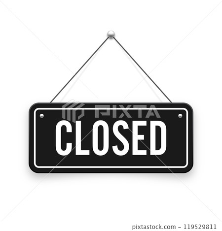 Realistic closed hanging signboard. Vintage door sign for cafe, restaurant, bar or retail store. Announcement banner, information signage for business or service. Vector illustration Realistic closed hanging signboard. Vintage door sign for cafe, restaurant, bar or retail store. Announcement banner, information signage for business or service. Vector illustration 119529811