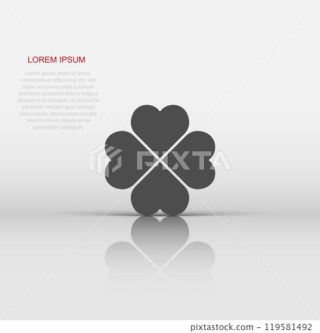 Four leaf clover icon in flat style. St Patricks Day vector illustration on white isolated background. Flower shape business concept. 119581492
