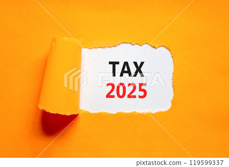Planning tax 2025 new year symbol. Concept words Tax 2025 on beautiful white paper. Beautiful orange paper background. Business tax 2025 new year concept. Copy space. 119599337