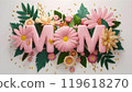 Happy Mothers Day Design on Floral Background. Embroidery Letters MOM 119618270