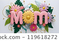 Happy Mothers Day Design on Floral Background. Embroidery Letters MOM 119618272