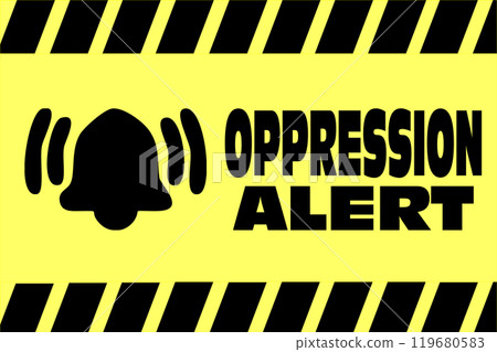 Illustration of a danger and warning sign about oppression 119680583