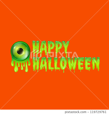 Happy halloween text logo with liquid green slime and zombie green eye isolated on orange background. Square happy halloween banner, poster, flyer and poster with melting text and monster eyeball 119729761